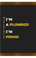 I'm a Plumber I'm Proud