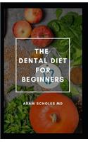 The Dental Diet for Beginners