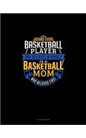 Behind Every Basketball Player Who Believes In Himself Is A Basketball Mom Who Believed First: 3 Column Ledger(654 3 Column Ledger)