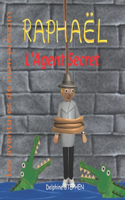 Raphaël l'Agent Secret: Les aventures de mon prénom