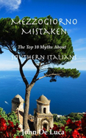 Mezzogiorno Mistaken: The Top 10 Myths About Southern Italians