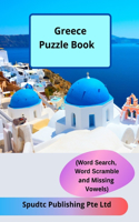 Greece Puzzle Book (Word Search, Word Scramble and Missing Vowels)