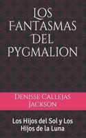 Los Fantasmas Del Pygmalion: Los Hijos del Sol y Los Hijos de la Luna