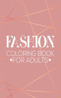 Fashion Coloring Book For Adults: Stress Relieving Coloring Pages Of Stylish Designs And Illustrations, Mind Soothing Coloring Activity Book