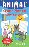 Animal Alphabet Letters Tracing And Coloring Pages: Ages 3 to 5 - Preschool to Kindergarten - Letter Tracing Practice - 100 PAGES