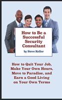 How to Be a Successful Security Consultant