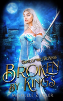 Broken by Kings