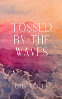 Tossed by the Waves