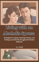 Living with an Alcoholic Spouse