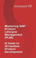 Mastering SAP Product Lifecycle Management (PLM): A Guide to Streamline Product Development