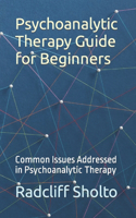 Psychoanalytic Therapy Guide for Beginners