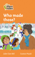 Who made those?