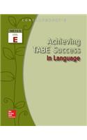 Achieving Tabe Success in Language, Level E Workbook: (Achieving Tabe Success for Tabe 9 & 10)