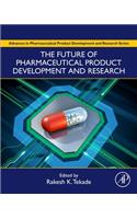 The Future of Pharmaceutical Product Development and Research