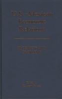 U.S.-Mexican Economic Relations: Prospects and Problems
