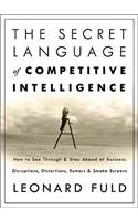 The Secret Language of Competitive Intelligence the Secret Language of Competitive Intelligence