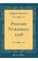 Pigford Nurseries, 1928 (Classic Reprint)