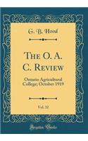 The O. A. C. Review, Vol. 32: Ontario Agricultural College; October 1919 (Classic Reprint)