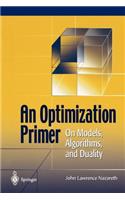 Optimization Primer: On Models, Algorithms, and Duality