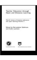 Teacher Education Through Open and Distance Learning