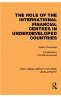 role of the international financial centres in underdeveloped countries