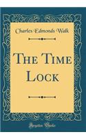 The Time Lock (Classic Reprint)