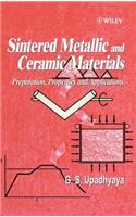 Sintered Metallic and Ceramic Materials