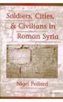 Soldiers, Cities, and Civilians in Roman Syria