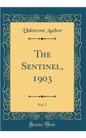 The Sentinel, 1903, Vol. 7 (Classic Reprint)