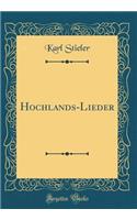 Hochlands-Lieder (Classic Reprint)