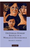 Universal Human Rights in a World of Difference