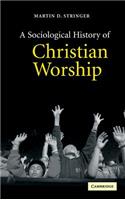 A Sociological History of Christian Worship