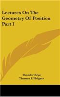 Lectures On The Geometry Of Position Part I