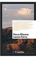 An Account of the Wild Tribes Inhabiting the Malayan Peninsula, Sumatra, and a Few Neighbouring Islands: With a Journey in Johore and a Journey in the Menangkabaw States of the Malayan Peninsula