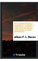 THE WANDERINGS OF A TEMPORARY WARRIOR: A