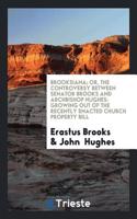 Brooksiana; Or, the Controversy Between Senator Brooks and Archbishop Hughes