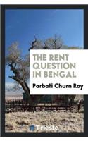 The Rent Question in Bengal