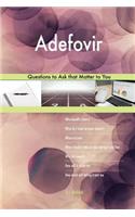 Adefovir 498 Questions to Ask that Matter to You