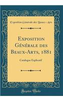 Exposition Générale des Beaux-Arts, 1881: Catalogue Explicatif (Classic Reprint)
