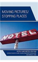 Moving Pictures/Stopping Places