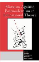 Marxism Against Postmodernism in Educational Theory
