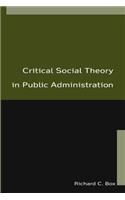 Critical Social Theory in Public Administration