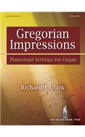 Gregorian Impressions - Organ Collection (3-staff): Plainchant Settings for Organ