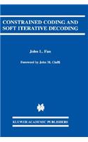 Constrained Coding and Soft Iterative Decoding