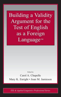 Building a Validity Argument for the Test of  English as a Foreign Language™