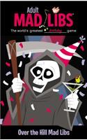 Over the Hill Mad Libs