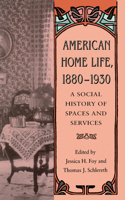 American Home Life, 1880-1930
