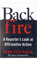 Backfire: A Reporter's Look at Affirmative Action