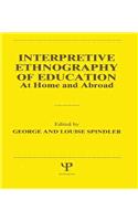 Interpretive Ethnography of Education at Home and Abroad