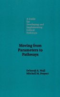 Moving from Parameters to Pathways